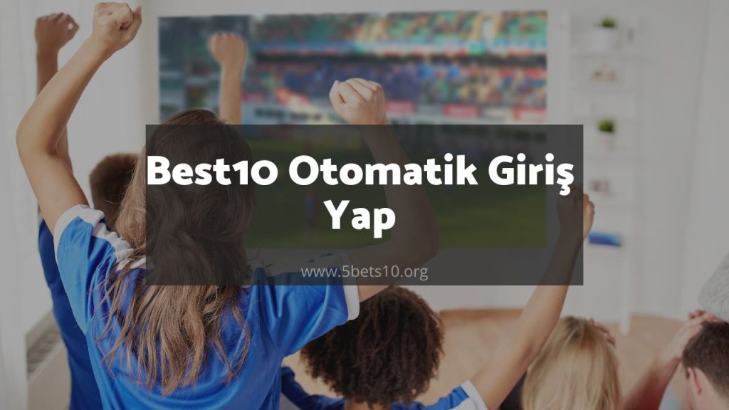 Best10 Otomatik Giriş
