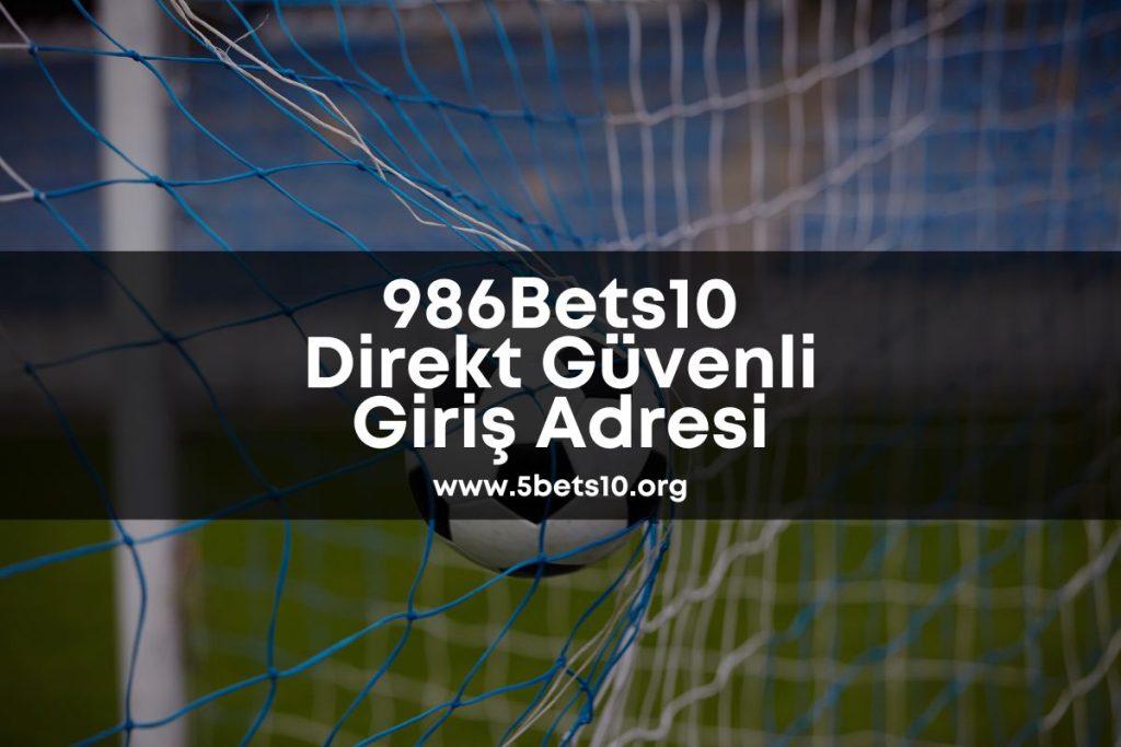 986Bets10-bets10giris-bets10-best10