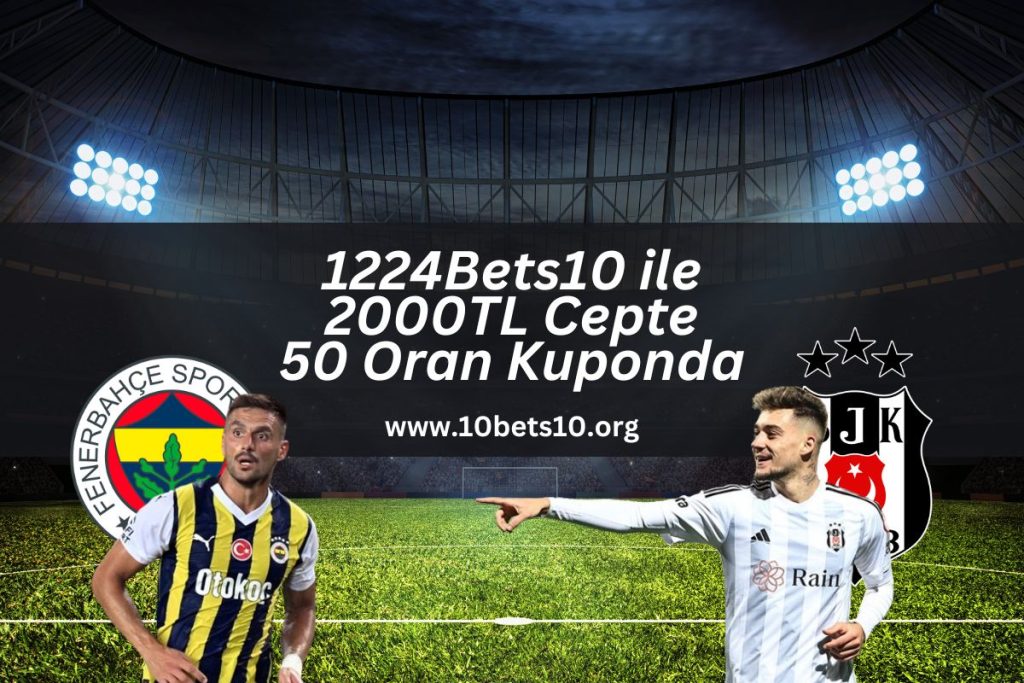 fenerbahce-besiktas-derbisi-10bets10